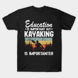 Kayaking Is Importanter Funny Kayak Paddling Gift T-Shirt